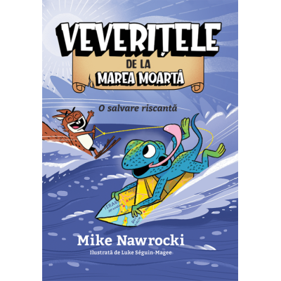 O salvare riscanta. Veveritele de la Marea Moarta volumul 10 - Mike Nawrocki