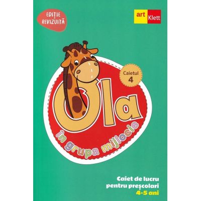 Ola in grupa mijlocie 4-5 ani. Caiet de lucru pentru prescolari. Caietul 4