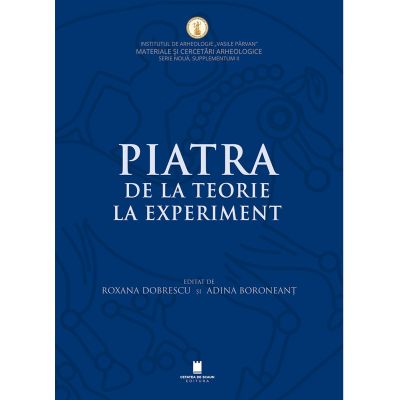 Piatra. De la teorie la experiment - Roxana Dobrescu, Adina Boroneant