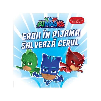 PJMASKS. Eroii in Pijama salveaza cerul