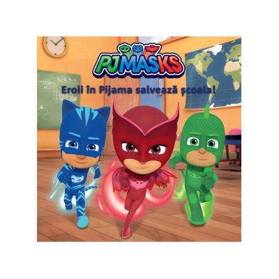 PJMASKS. Eroii in Pijama salveaza scoala
