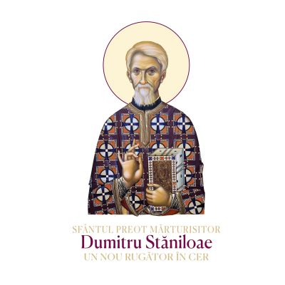 Sfantul preot marturisitor Dumitru Staniloae, un nou rugator în cer