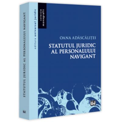 Statutul juridic al personalului navigant - Oana Adascalitei