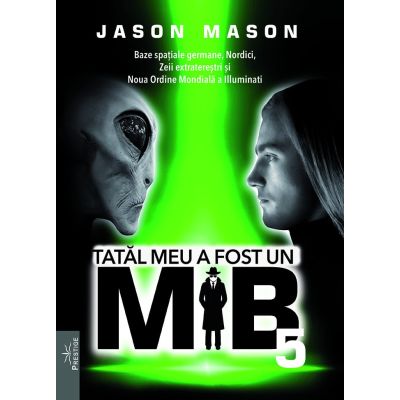 Tatal meu a fost un MIB. Volumul 5 - Jason Mason