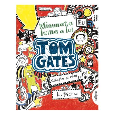 Tom Gates. Minunata lume a lui Tom Gates (vol. 1) - Liz Pichon