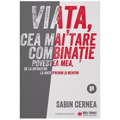 Viata, cea mai tare combinatie - Sabin Cernea