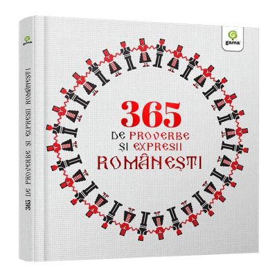 365 de proverbe si expresii romanesti ilustrate