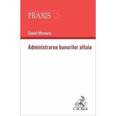 Administrarea bunurilor altuia - Daniel Moreanu