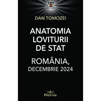 Anatomia Loviturii de Stat. Romania, decembrie 2024 - Dan Tomozei