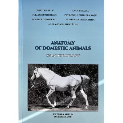 Anatomy of domestic animals. Splanchnology - Cristian Belu