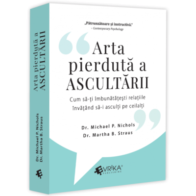 Arta pierduta a ascultarii - Martha B. Straus