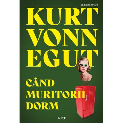Cand muritorii dorm - Kurt Vonnegut