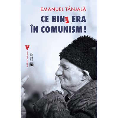 Ce bine era in comunism! - Emanuel Tanjala