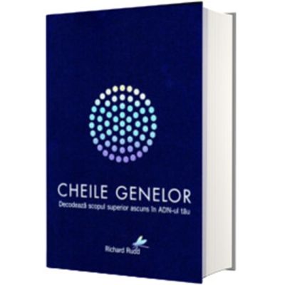Cheile genelor. Decodeaza scopul superior ascuns in ADN-ul tau. Editie cartonata in cutie - Richard Rudd