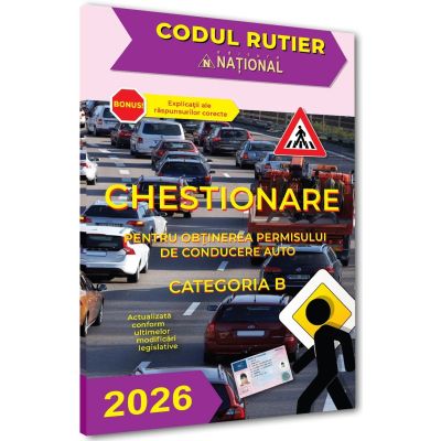 Chestionare pentru obținerea permisului de conducere auto. Categoria B - 2026