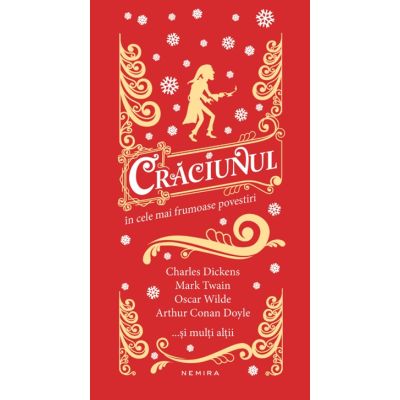 Craciunul in cele mai frumoase povestiri. Traducatori: Adriana Voicu, Dana Ionescu