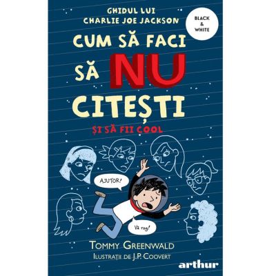 Cum sa faci sa NU citesti dar sa fii cool. Ghidul lui Charlie Joe Jackson #5 - Tommy Greenwald