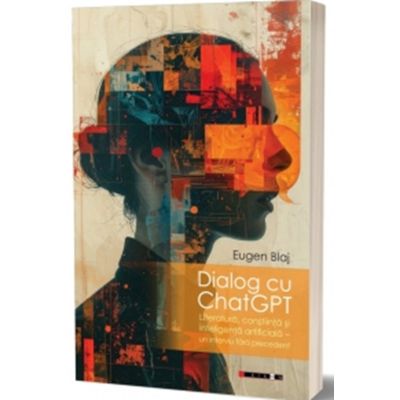 Dialog cu ChatGPT. Literatura, constiinta si inteligenta artificiala. Un interviu fara precedent - Eugen Blaj