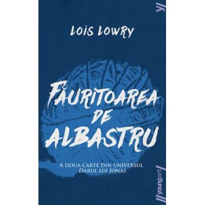 Fauritoarea de albastru.. Editie necartonata - Lois Lowry