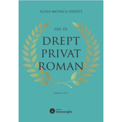 Fise de drept privat roman. Editia a 2-a - Alina Monica Axente