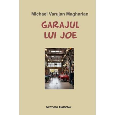 Garajul lui Joe - Varujan Michael Magharian