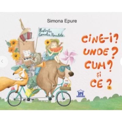 Cine-i? Unde? Cum? si Ce? Ghicitori - Simona Epure