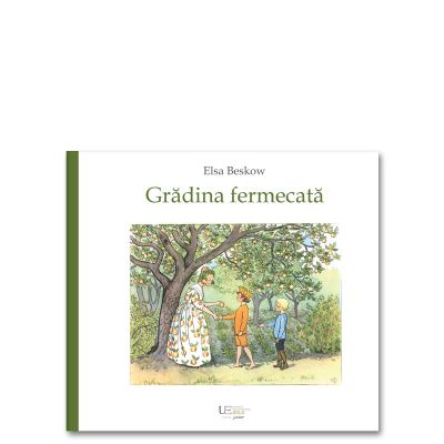 Gradina fermecata - Elsa Beskow
