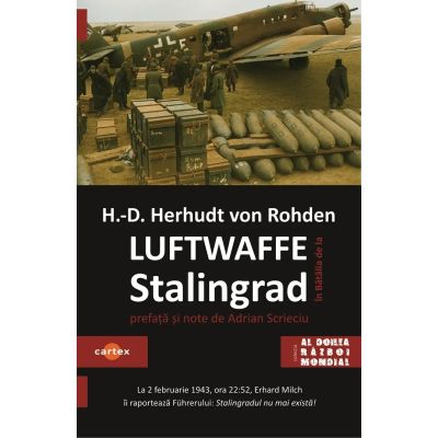 Luftwaffe in batalia de la Stalingrad - H.-D. H. von Rohden