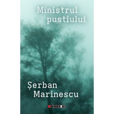 Ministrul pustiului - Serban Marinescu