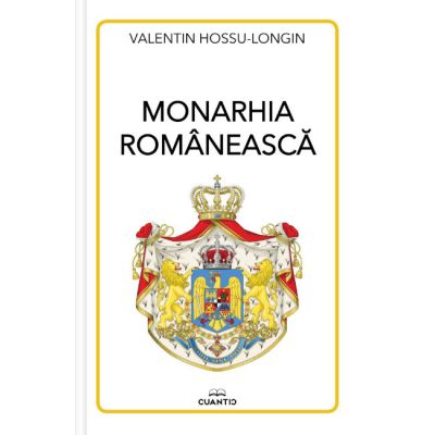 Monarhia romaneasca - Valentin Hossu-Longin