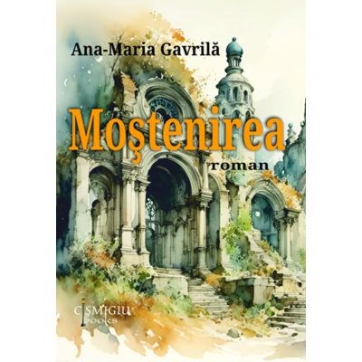 Mostenirea - Ana-Maria Gavrila