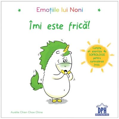 Emotiile lui Noni. Imi este frica! - Aurelie Chien Chow Chine