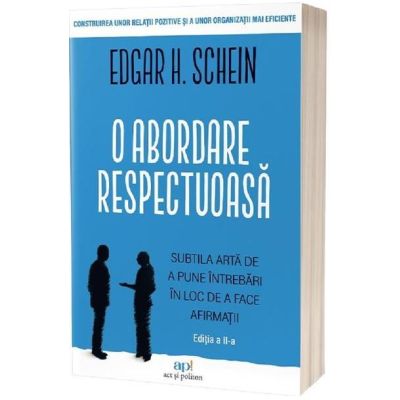 O abordare respectuoasa. Editia 2 - Edgar H. Schein