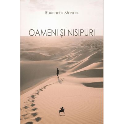 Oameni si nisipuri - Ruxandra Manea