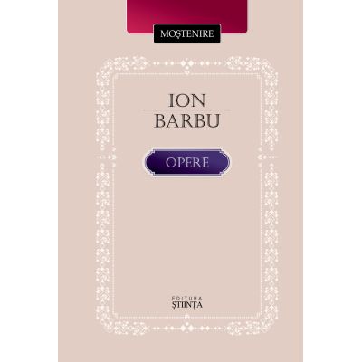 Opere. Poezie. Scrieri in proza - Ion Barbu
