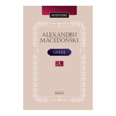 Opere. Volumul 2. Proza. Dramaturgie. Publicistica - Alexandru Macedonski