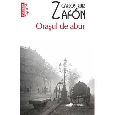 Orasul de abur - Carlos Ruiz Zafon