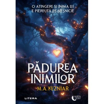 Padurea inimilor - M. A. Kuzniar