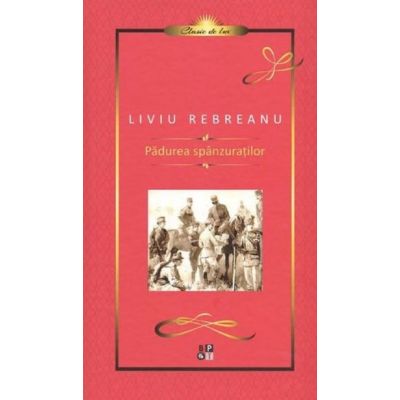 Padurea Spanzuratilor. Lux - Liviu Rebreanu