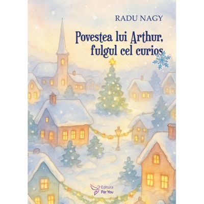 Povestea lui Arthur, fulgul cel curios - Radu Nagy