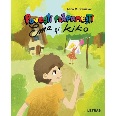 Povesti plapumesti - Ema si Kiko - Alina M. Stanislav
