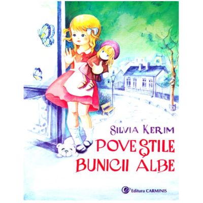 Povestile Bunicii Albe - Silvia Kerim