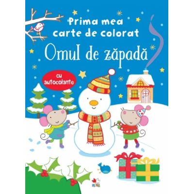 Prima mea carte de colorat. Omul de zapada. Cu autocolante