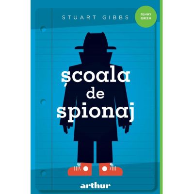 Scoala de spionaj #1 - Stuart Gibbs