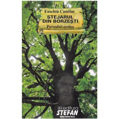 Stejarul din Borzesti. Povestiri eroice - Eusebiu Camilar