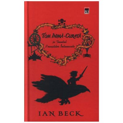 Tom Inima-Curata si Tinutul povestilor intunecate - Ian Beck