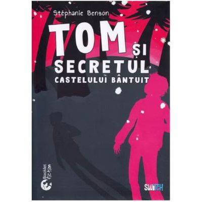 Tom si secretul castelului bantuit. Editie bilingva, romana-engleza - Stephanie Benson