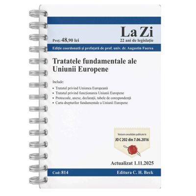 Tratatele fundamentale ale Uniunii Europene. Actualizat la 01. 11. 2025 - Augustin Fuerea