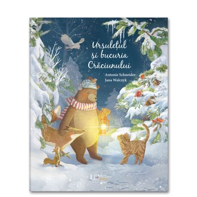 Ursuletul si bucuria Craciunului - Antonie Schneider, Jana Walczyk