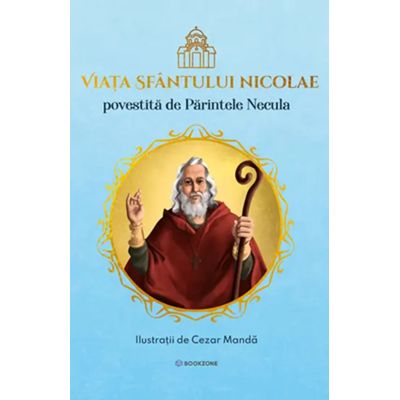 Viata Sfantului Nicolae povestita de Parintele Necula
